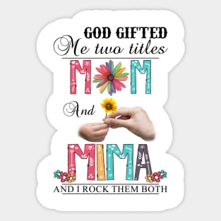 Vintage God Gifted Me Two Titles Mom And Mima  Wildflower Hands Flower Happy Mothers Day Sticker